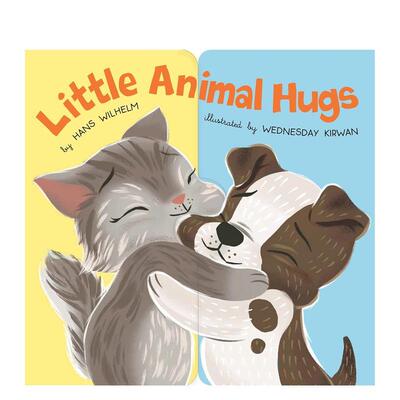 【现货】小动物拥抱Little Animal Hugs 英文儿童趣味3-6岁纸板书Hans Wilhelm  Wednesday Kirwan?进口原版书Chronicle Books978