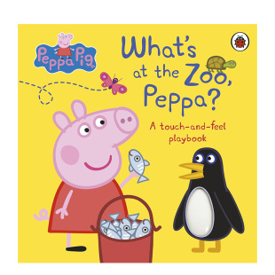 预 英文儿童趣味 原版 操作手册 Peppa? Zoo What 小猪佩奇：动物园里有什么 触摸式 Peppa 售 The Pig