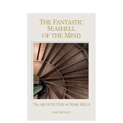【预售】心灵的奇妙贝壳马克米尔斯的建筑The Fantastic Seashell of the Mind英文建筑师工作室Janey Bennett精装ORO Editions进