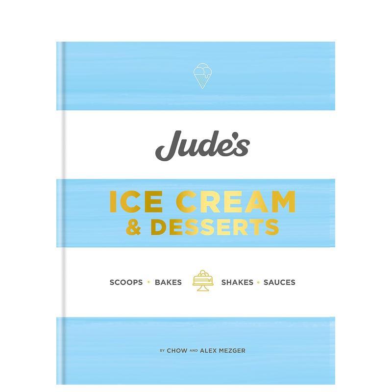 【现货】裘德冰淇淋和甜点勺子蛋糕奶昔和酱汁Jude&rsquo;s Ice Cream & Desserts英文餐饮Chow Mezger Alex Mezger精装Kyle Books进口