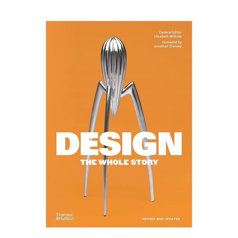 【预售】【T&H】设计一个完整的故事英文工业产品设计进口原版书平装Design: The Whole Story Elizabeth Wilhide and Jonathan G