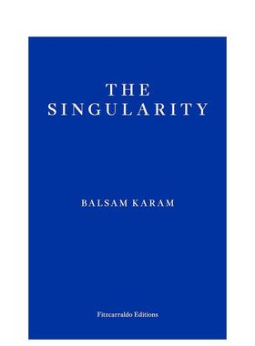 【预售】奇点英文文学小说进口原版外版书平装14岁以上The Singularity Balsam Karam Fitzcarraldo Editions