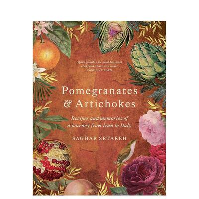 【预售】石榴和朝鲜蓟从伊朗到意大利之旅的食谱和回忆Pomegranates & Artichokes英文餐饮Saghar Setareh精装进口原版书Murdoch
