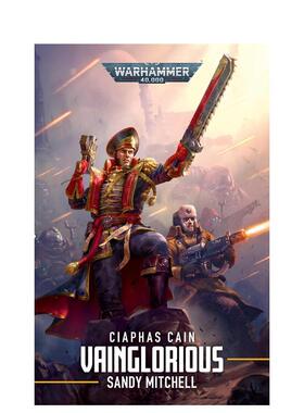 【预售】战锤40000凯法斯凯恩系列小说-自命不凡英文文学小说进口原版图书Vainglorious Ciaphas Cain Warhammer 40，000平装SGam