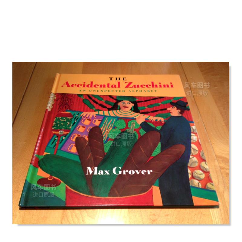 【现货】意外的西葫芦：一个意想不到的字母表英文儿童趣味进口原版书Accidental Zucchini: An Unexpected Alphabet Max Gro