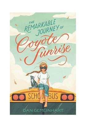 【预售】【2020亚马逊年度图书】郊狼日出的非凡旅程The Remarkable Journey of Coyote Sunrise英文青少年读物3-6岁平装Dan Geme