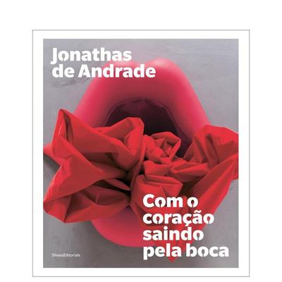【预售】若纳塔斯德安德拉德 心从口中涌出Jonathas de Andrade 英文艺术家艺术工作室Jacopo Crivelli Visconti平装Silvana进口原