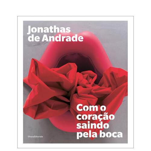 【预售】若纳塔斯德安德拉德 心从口中涌出Jonathas de Andrade 英文艺术家艺术工作室Jacopo Crivelli Visconti平装Silvana进口原 - 封面