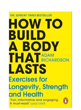 【预售】如何打造持久健康的身体 星期日泰晤士报健身与拉伸指南How To Build a Body That Lasts英文生活生活综合Adam Richardso