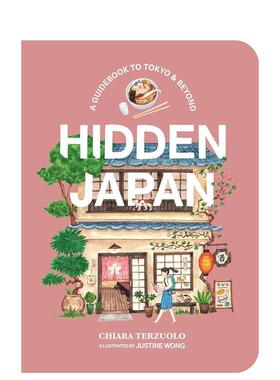 【预售】隐藏的日本日本的美食乐趣和非寻常路上的体验Hidden Japan Food Fun & Experiences Off The Beaten Path In英文旅行Chi