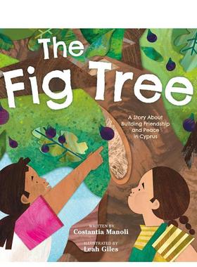 【现货】无花果树塞浦路斯友谊与和平的故事The Fig Tree A Story About Building Friendship and Peace in Cyprus英文儿童绘本