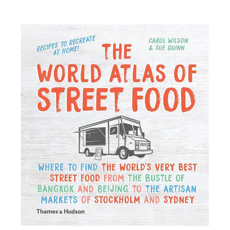 【现货】街头小食全球指南The World Atlas of Street Food英文餐饮Carol Wilson 精装Thames & Hudson进口原版书9780500519493