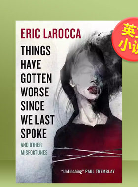 【预售】情况愈发糟糕英文文学小说进口原版外版书14岁以上Things Have Gotten Worse Since  Eric LaRocca Titan Books