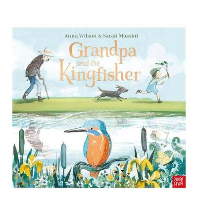 【预售】【詹姆斯克罗珀温莱特奖短名单】外公与翠鸟Grandpa and the Kingfisher英文儿童绘本人际关系Anna Wilson平装3-6岁Nosy