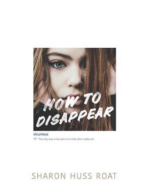 【现货】如何消失How to Disappear英文青少年读物ROAT SHARON HUSSHarperTeen6-9岁进口原版书9780062291769