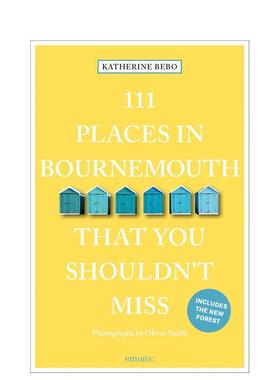 【预售】伯恩茅斯不可错过的111个地方111 Places in Bournemouth That You Shouldn't Miss英文旅行Katherine Bebo平装Emons Ver