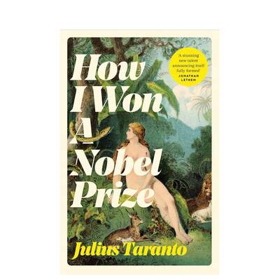 【预 售】我是如何获得诺贝尔奖的英文文学小说进口原版书14岁以上How I Won A Nobel Prize精装Julius Taranto著Picador (UK)