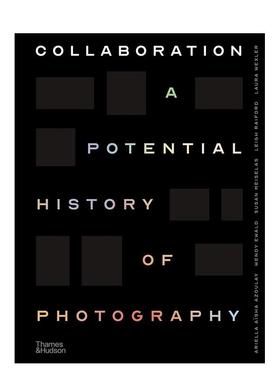 【预售】【T&H】合作的显影摄影史的另类叙事Collaboration英文摄影集综合作品Susan Meiselas平装进口原版书Thames & Hudson9780