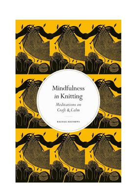 【预售】正念编织Mindfulness in Knitting英文心灵励志Rachael Matthews精装Leaping Hare进口原版书9780711288218