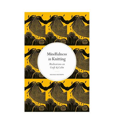 【预售】正念编织Mindfulness in Knitting英文心灵励志Rachael Matthews精装Leaping Hare进口原版书9780711288218