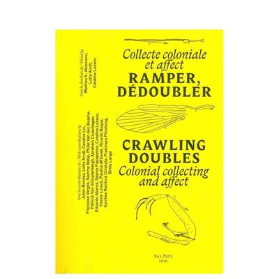【现货】蔓延 一分为二Crawling Doubles法文艺术Lotte Arndt&Mathieu K. Abonnenc平装Edition B42进口原版书9782917855683