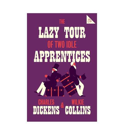 【预售】【威尔基柯林斯诞辰200周年】两个闲散学徒的懒惰之旅英文文学传记The Lazy Tour of Two Idle Apprentices平装进口原版