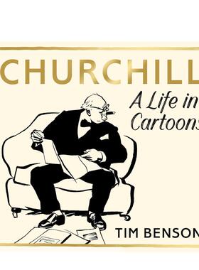 【预售】丘吉尔：卡通人生英文文学传记进口原版外版书平装14岁以上Churchill: A Life in Cartoons Benson Hutchinson