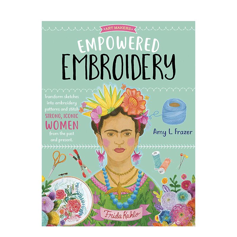 【预售】赋能刺绣英文艺术技法与入门赏析进口原版外版书平装Empowered EmbroideryAmy L. FrazerWalter Foster Publishing Jr.