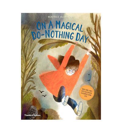 【现货】神奇的无所事事的日子On a Magical Do-Noing Day英文儿童绘本插画师Beatrice Alemagna精装Thames & Hudson3-6岁进口原版