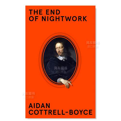 【预售】夜班结束英文文学小说进口原版外版书精装The End of Nightwork Aidan Cottrell-Boyce Granta