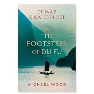 主持人Michael 预售 Wood英文文学传记进口原版 杜甫 足迹 Footsteps 外版 BBC纪录片 the 跟随杜甫 Mich 书精装