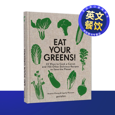 【预售】拯救地球的美味食谱Eat Your Greens! 英文餐饮精装Anette Dieng^^Ingela Persson进口原版书Die Gestalten Verlag978389