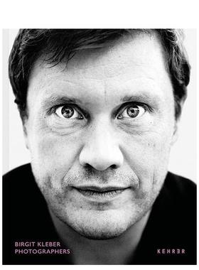 【现货】摄影师Birgit Kleber英文摄影集肖像Birgit Kleber精装Kehrer Verlag进口原版书9783969001103