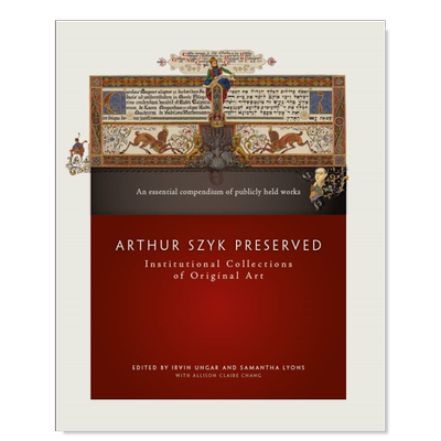 【预售】阿瑟·希克作品保存英文博物馆展览私人收藏画册进口原版外版书精装Arthur Szyk Preserved: Institutional Collections