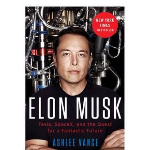 【现货】伊隆马斯克 特斯拉SpaceX以及寻求梦幻般的未来Elon Musk英文商业行销Ashlee VanceEcco Press进口原版书9780062469670