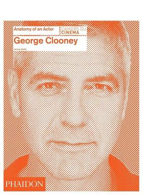 【现货】【一位演员的剖析】乔治克鲁尼【Anatomy of an Actor】George Clooney英文影视Jeremy Smith精装Phaidon Press进口原版书