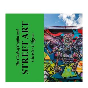 冲突The 书9 Books进口原版 Street 预售 涂鸦和街头艺术之间 Art英文外国美术当代LOFGREN精装 Clash Art Graffiti ACC and