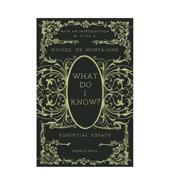 我知道什么？法国思想家蒙田散文集英文文学散文进口原版 Michel 书精装 Montaigne Push Know? 外版 14岁以上What 预售