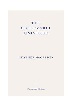 【预售】可观测的宇宙英文文学传记The Observable Universe平装进口原版书Heather McCalden Fitzcarraldo Editions