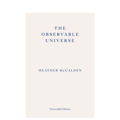 【预售】可观测的宇宙英文文学传记The Observable Universe平装进口原版书Heather McCalden Fitzcarraldo Editions