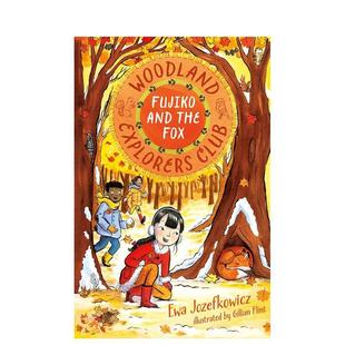 藤子与灵狐 Jozefkowicz平装 Fujiko 预售 林地探险俱乐部 and Woodland The Fox英文青少年读物Ewa Explorers the Club