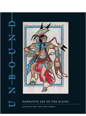 【预售】无拘无束:平原的叙事艺术英文博物馆展览私人收藏画册进口原版外版书精装14岁以上Unbound : Narrative Art of the Plai