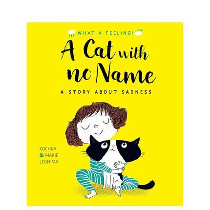 【现货】没有名字的猫 一个关于悲伤的故事A Cat With No Name英文儿童故事Kochka精装words & pictures3-6岁进口原版书978071125