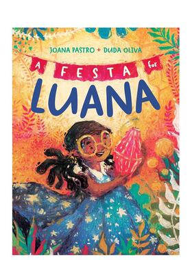 【现货】卢安娜的盛宴Festa for Luana英文儿童绘本交通工具城市人文Joana Pastro精装Atheneum Books进口原版书9781665924795