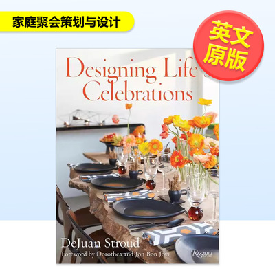 【现货】家庭聚会策划与设计Designing Life’s Celebrations英文生活综合精装DeJuan Stroud?进口原版书Rizzoli9780789339621