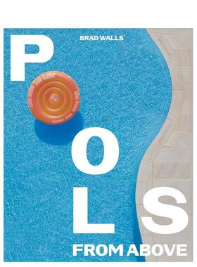 【现货】泳池俯拍Pools from Above英文摄影集人文景观Brad Walls精装Smith Street Books进口原版书9781925811971