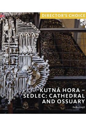 【预售】库特纳霍拉-塞德莱茨主教座堂与人骨教堂KutnÃ¡ Hora - Sedlec: Cathedral Church and Ossuary英文建筑设计风格与材料