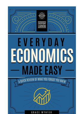 【现货】日常经济学简易版Everyday Economics Made Easy英文社会科学Editors Of Wellfleet Press精装White Lion进口原版书97815