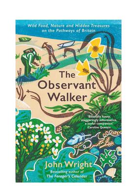 【预售】细心的步行者英国小道上的野生食物自然和隐藏的宝藏The Observant Walker 英文旅行John Wright平装进口原版书Profile B