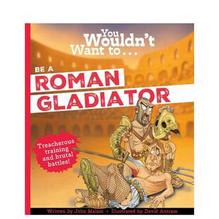 【预售】千万别当罗马角斗士You Wouldn't Want To Be A Roman Gladiator英文儿童绘本虚构类John Malam平装Bonnier Books进口原版